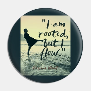Beach and  Virginia Woolf quote: I am rooted, but I flow. Pin