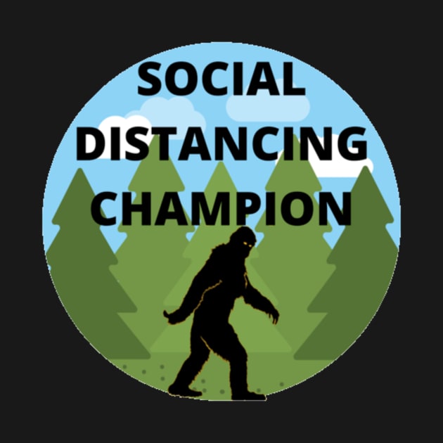 Social Distancing Champion by Jo3Designs