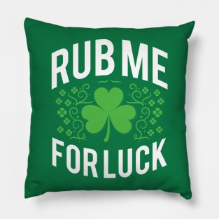 Rub Me For Luck Pillow