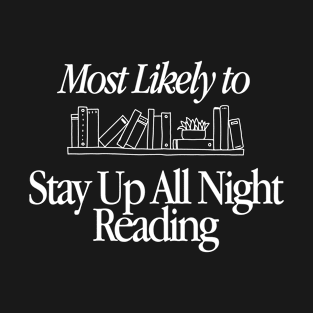 Stay Up All Night Reading Ladies Book Club Most Likely To T-Shirt