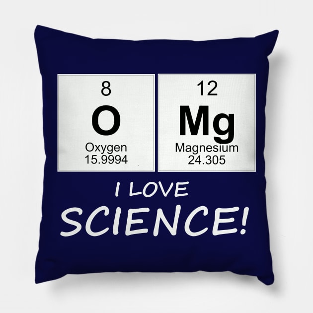 OMG I love science! Pillow by TeamKeyTees