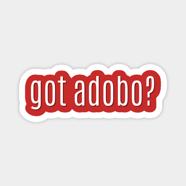 got adobo? Magnet by MessageOnApparel