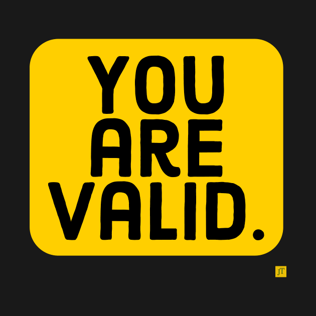 you are valid by TSAVORITE