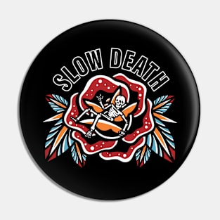 slow death Pin