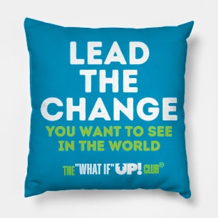 Lead the Change: The What If UP Club Pillow