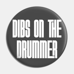 Dibs on the Drummer Pin