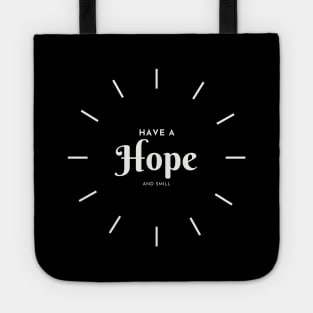 Have a Hope and smill Tote