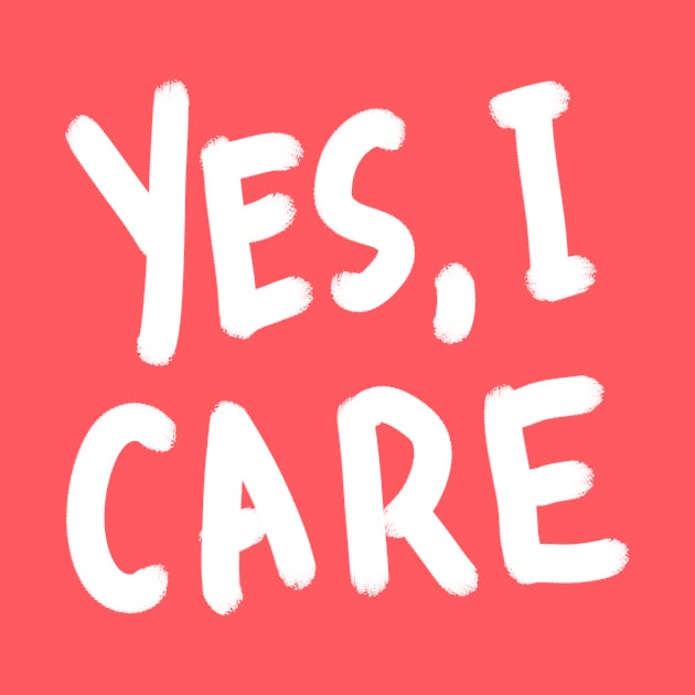 Yes, I Care. by perrsimmons