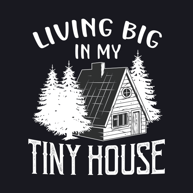 Living big in my Tiny House by Foxxy Merch