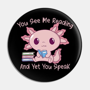 Axolotl Reading Books Do Not Speak Bookworm Book Nerd Pin