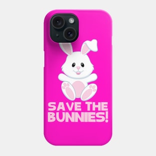 SAVE THE BUNNIES - CRUELTY FREE Phone Case