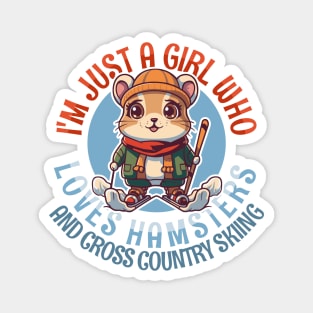 I'm Just a Girl Who Loves Hamsters and Cross Country Skiing Magnet