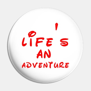 life's an adventure Pin