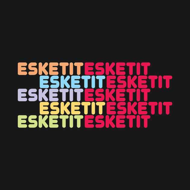 esketit by munchi