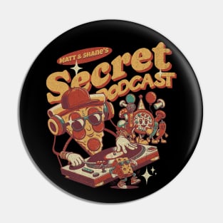 Matt and Shane's Secret Podcast Pizza Party Toon Design Pin