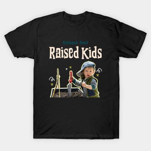 Raised Bed Raised Kids Family Gardening T-Shirt by Lamount Tees