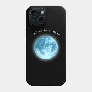 Let Me a Moon V.3 Phone Case