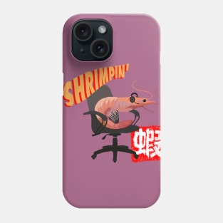 Shrimpin' Phone Case