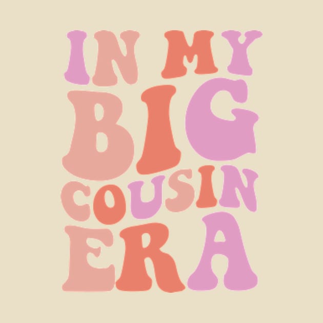 In my Big Cousin Era, Big Cousin Shirt,Funny Toddler Shirt,Trendy Kid Shirt,Pregnancy Reveal T-Shirt,Baby Announcement Shirt,Siblings by Y2KERA