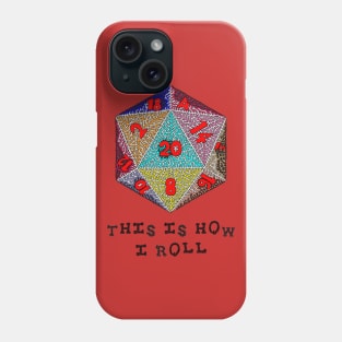 This Is How I Roll Phone Case