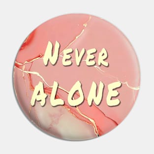 Never Alone Pin