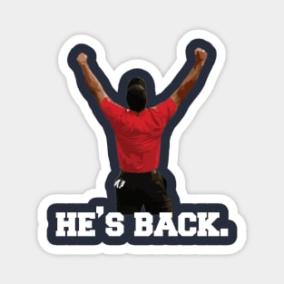 He's Back Magnet