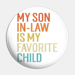 My Son In Law Is My Favorite Child Pin