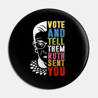 Vote And Tell Them Ruth Sent You Pin