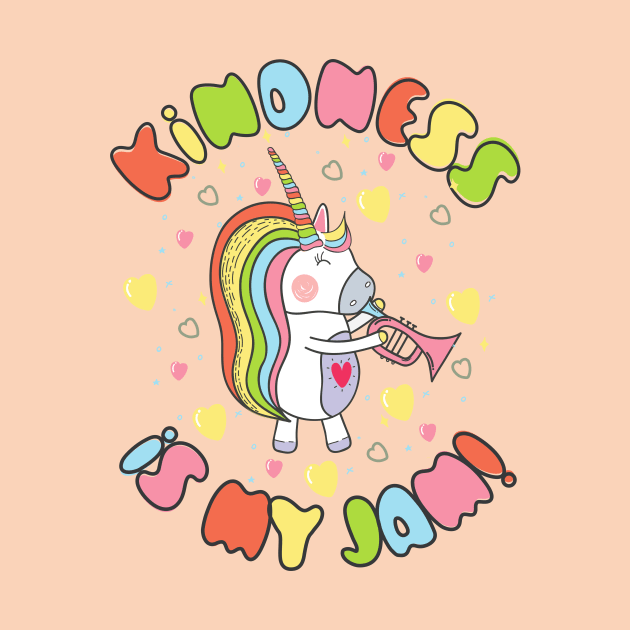 Kindness is My Jam with Cute Unicorn Playing a Trumpet Instrument by Unified by Design