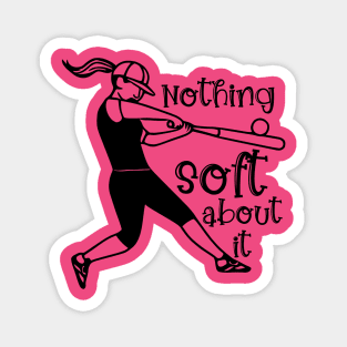 Softball Nothing Soft About It Magnet