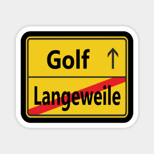 Langeweile? Golf! Magnet