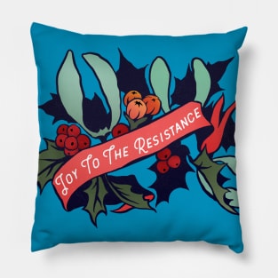Joy To The Resistance Pillow