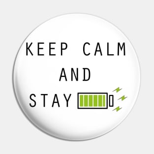 Keep Calm and Stay Charged! Pin