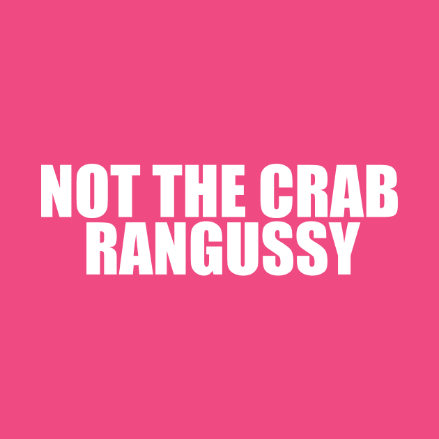 Not The Crab Rangussy Hat | Adult Humor | Crab Rangoon Gift by Hamza Froug