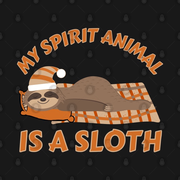 My Spirit Animal Is A Sloth by FullOnNostalgia