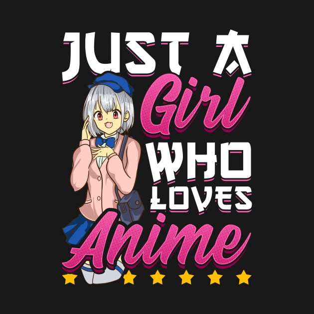 Cute Just A Girl Who Loves Anime by theperfectpresents