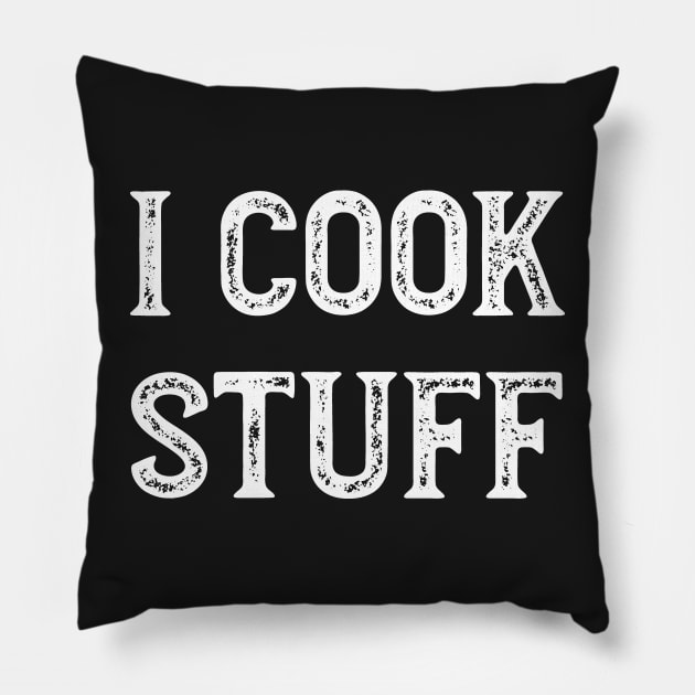 Cooking Saying I Cook Stuff Pillow by whyitsme