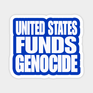 United States Funds Genocide - White - Double-sided Magnet