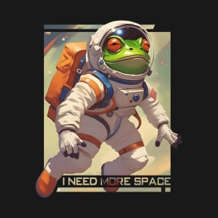 I NEED MORE SPACE T-Shirt