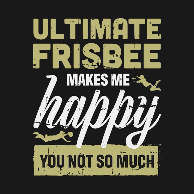 Ultimate Frisbee Makes Me Happy Disc Golf by petervanderwalk