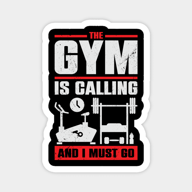 The Gym Is Calling And I Must Go Magnet by Dolde08