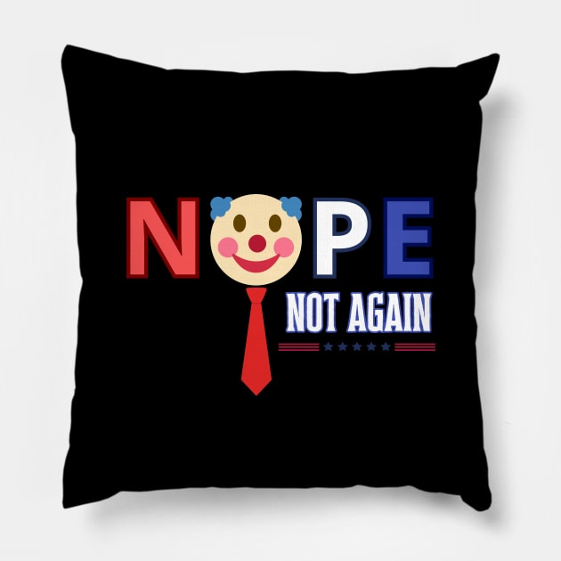 NOPE not again, Anti Trump, 2024 election, USA Pillow by Pattyld