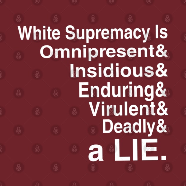 White Supremacy Is Omnipresent - White - Double-sided by SubversiveWare