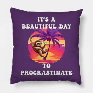 It's A Beautiful Day To Procrastinate Funny Sloth Pillow