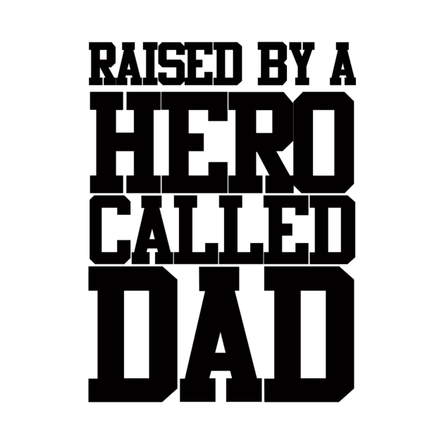 Raised By A Hero Called Dad Fathers Day Design and Typography by Mustapha Sani Muhammad