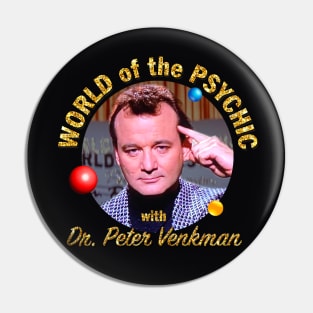 World of the Psychic with Dr. Peter Venkman Pin