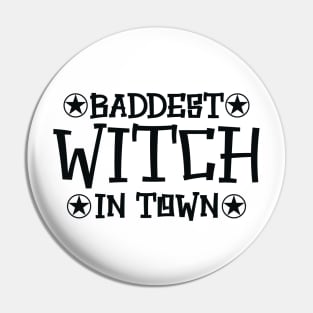 Baddest Witch in Town Pin