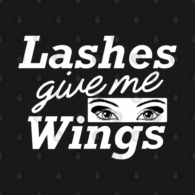 Makeup Artist - Lashes give me wings by KC Happy Shop