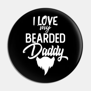 I Love My Bearded Daddy Gift Fathers Day Beard Dad Gift Pin