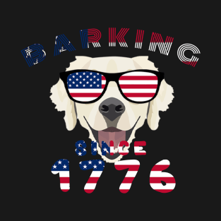Labrador Barking Since 1776 Indepen T-Shirt
